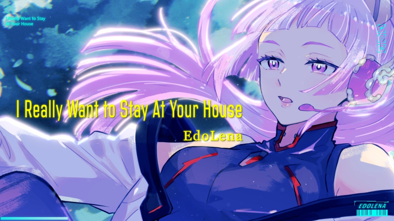 Cyberpunk: Edgerunners I Really Want to Stay At Your House Covered by 江戸レナ EdoLena